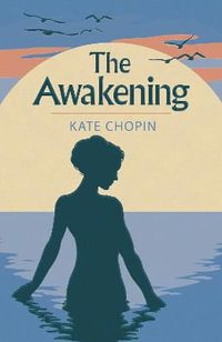 The Awakening : Arcturus Classics - Kate Chopin