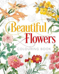 Beautiful Flowers Colouring Book : Arcturus Classic Nature Colouring - Peter Gray