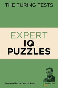 The Turing Tests Expert IQ Puzzles : Turing Tests - Eric Saunders