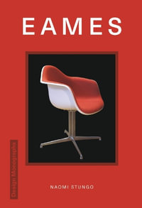 Design Monograph : Eames - Naomi Stungo