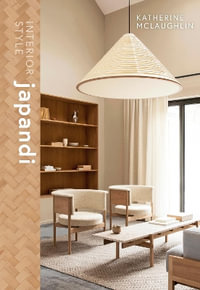 Interior Style : Japandi - Katherine McLaughlin