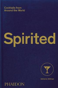 Spirited : Cocktails from around the World - Adrienne Stillman