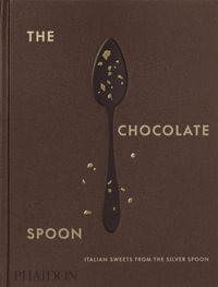 The Chocolate Spoon : Italian Sweets from the Silver Spoon - The Silver Spoon Kitchen