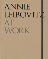 Annie Leibovitz at Work - Annie Leibovitz