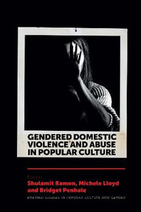 Gendered Domestic Violence and Abuse in Popular Culture : Emerald Studies in Popular Culture and Gender - Shulamit Ramon