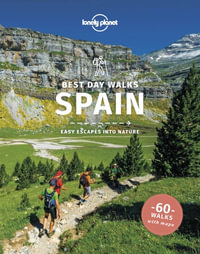 Best Day Walks Spain : Lonely Planet Travel Guide : 1st Edition - Lonely Planet Travel Guide