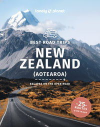 Best Road Trips New Zealand : Lonely Planet Travel Guide : 3rd Edition - Andrew Bain