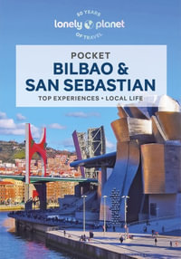 Pocket Bilbao & San Sebastian : Lonely Planet Pocket Travel Guide : 4th Edition - Lonely Planet Travel Guide