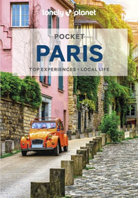 Pocket Paris : Lonely Planet Travel Guide : 8th Edition - Lonely Planet Travel Guide