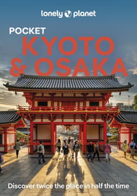 Lonely Planet Pocket Kyoto & Osaka : Pocket Guide - Lonely Planet