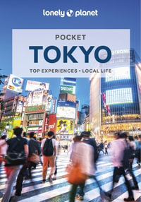 Pocket Tokyo : Lonely Planet Travel Guide : 9th Edition - Lonely Planet Travel Guide