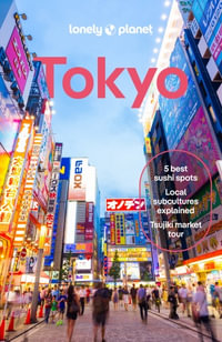 Tokyo : Lonely Planet Travel Guide : 14th Edition - Lonely Planet Travel Guide