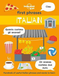Lonely Planet Kids First Phrases - Italian : First Words - Lonely Planet Kids