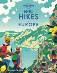 Epic Hikes of Europe : Epic : 1st Edition - Lonely Planet