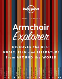 Lonely Planet Armchair Explorer : Lonely Planet - Lonely Planet