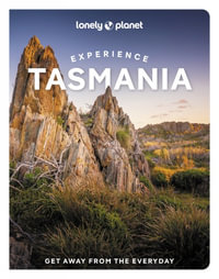 Experience Tasmania : Lonely Planet Travel Guide : 1st Edition - Lonely Planet Travel Guide