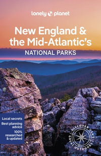 New England & the Mid-Atlantic's National Parks : Lonely Planet Travel Guide : 1st Edition - Lonely Planet Travel Guide