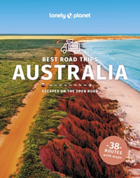 Best Road Trips Australia : Lonely Planet Travel Guide : 4th Edition - Lonely Planet