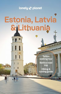 Estonia, Latvia & Lithuania : Lonely Planet Travel Guide : 10th Edition - Lonely Planet