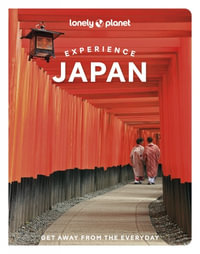 Experience Japan : Lonely Planet Travel Guide : 2nd Edition - Lonely Planet