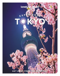 Lonely Planet Experience Tokyo : Travel Guide - Lonely Planet