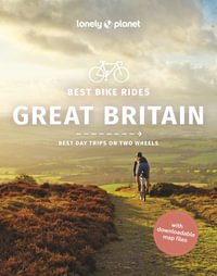 Best Bike Rides Great Britain : Lonely Planet Travel Guide : 1st Edition - Lonely Planet