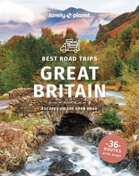 Best Road Trips Great Britain : Lonely Planet Travel Guide : 3rd Edition - Lonely Planet