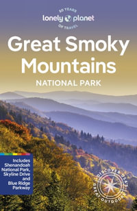 Great Smoky Mountains National Park : Lonely Planet Travel Guide : 3rd Edition - Lonely Planet Travel Guide