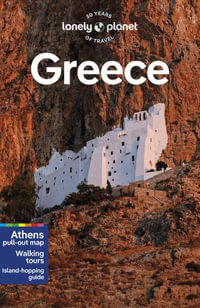 Greece : Lonely Planet Travel Guide : 16th Edition - Lonely Planet Travel Guide