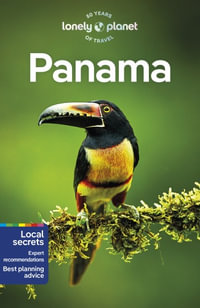 Panama : Lonely Planet Travel Guide : 10th Edition - Lonely Planet Travel Guide