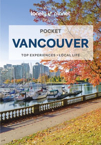 Pocket Vancouver : Lonely Planet Travel Guide : 5th Edition - Lonely Planet Travel Guide