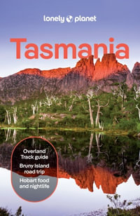 Tasmania : Lonely Planet Travel Guide : 10th Edition - Lonely Planet