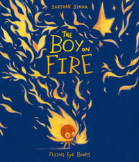 The Boy on Fire - Sarthak Sinha