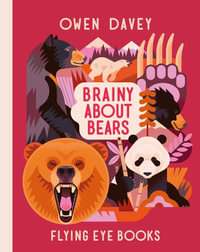 Brainy about Bears : About Animals - Owen Davey