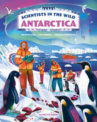 Scientists in the Wild : Antarctica - Helen Scales