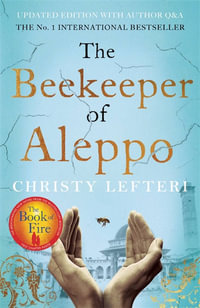 The Beekeeper of Aleppo : Sunday Times Bestseller and Richard & Judy Book Club Pick - Christy Lefteri