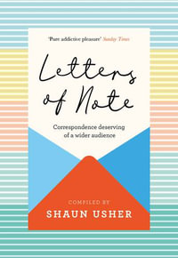 Letters of Note : Correspondence Deserving of a Wider Audience