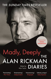 Madly, Deeply : The Alan Rickman Diaries - Alan Rickman