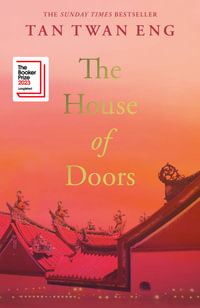 The House of Doors : Longlisted for the Booker Prize 2023 - Tan Twan Eng