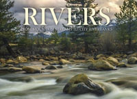Rivers : From Mountain Streams to City Riverbanks - Claudia Martin