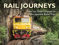 Rail Journeys : Visual Explorer Guide - David Ross