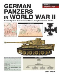 German Panzers in World War II : Battle Organisation - Chris Bishop