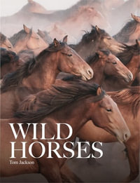 Wild Horses : Animals - Tom Jackson