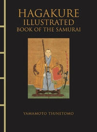 Hagakure Illustrated : Chinese Bound - Yamamoto Tsunetomo