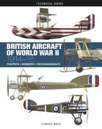 British Aircraft of World War I : Technical Guides - Edward Ward