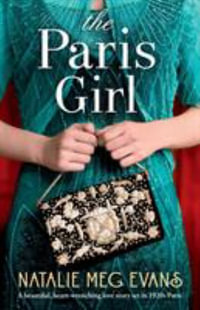 The Paris Girl : A beautiful, heart-wrenching love story set in 1920s Paris - Natalie Meg Evans