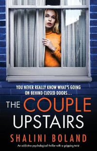 The Couple Upstairs : An addictive psychological thriller with a gripping twist - Shalini Boland