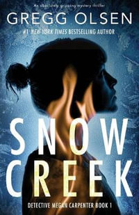 Snow Creek : An absolutely gripping mystery thriller - Gregg Olsen