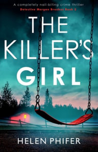 The Killer's Girl : A completely nail-biting crime thriller - Helen Phifer