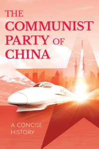 The Communist Party of China : A Concise History - Bian Jizu